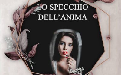 LO SPECCHIO DELL’ANIMA di Elena Inuso