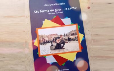STO FERMA UN GIRO… E CANTO di Giovanna Rossiello