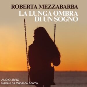 La lunga ombra di un sogno (AudioLibro)