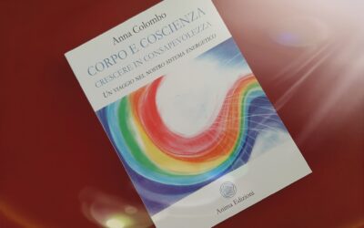 CORPO E COSCIENZA – CRESCERE IN CONSAPEVOLEZZA di Anna Colombo