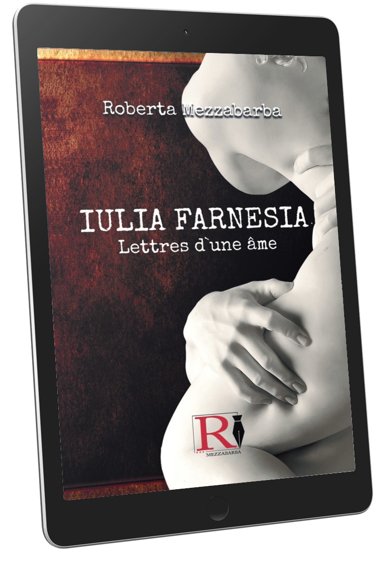 IULIA FARNESIA - Lettres D`Une Âme (ebook French Edition)