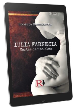 Iulia Farnesia - Cartas De Uma Alma (ebook Portuguese Edition)