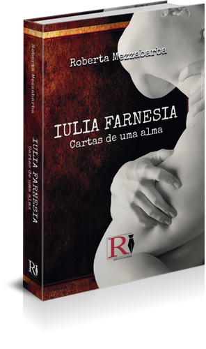 Iulia Farnesia - Cartas De Uma Alma (Portuguese Edition)