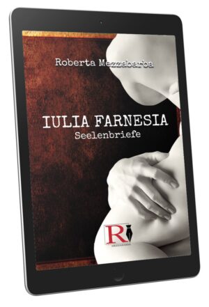 IULIA FARNESIA - Seelenbriefe (ebook lingua Tedesca)