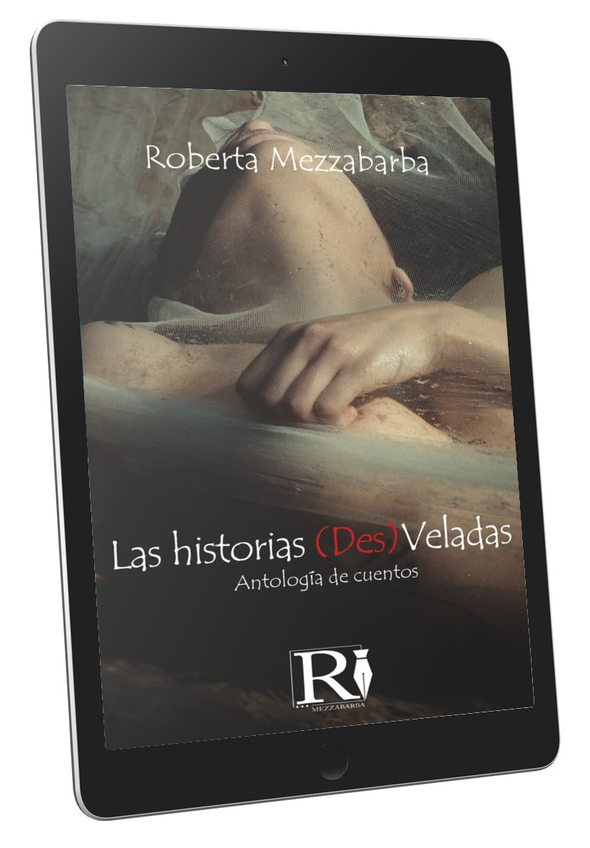 Las historias (Des)Veladas - Antología de cuentos(ebook lingua Spagnola)