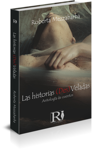 Las historias (Des)Veladas - Antología de cuentos (Edizione lingua Spagnola)