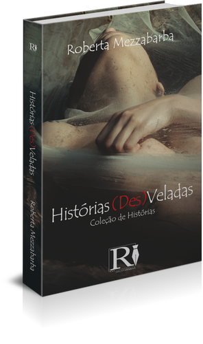 Histórias (Des)Veladas Coleção de Histórias (Edizione lingua Portoghesae-Brasiliano)