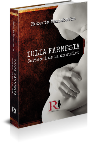 IULIA FARNESIA - Scrisori de la un suflet (Edizione lingua Rumena)