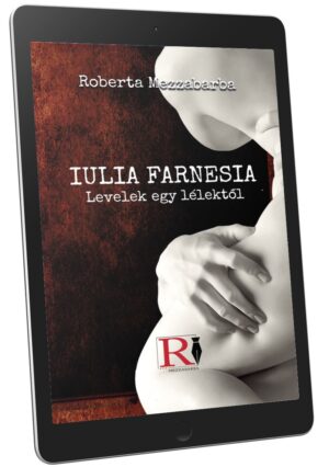 IULIA FARNESIA - Levelek egy lélektől (ebook lingua Ungherese)