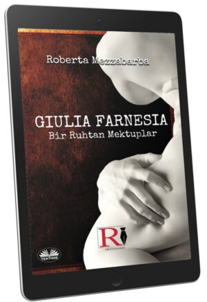 GIULIA FARNESIA - Bir Ruhtan Mektuplar (ebook lingua Turca)