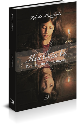 MEU OUTRO EU - Poemas para Oito Estações (Edizione lingua Portoghese - testo a fronte)