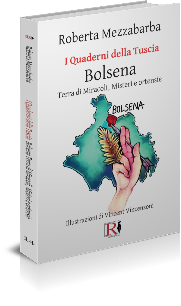 I QUADERNI DELLA TUSCIA 14 - Bolsena – Terra di Miracoli, Misteri e ortensie